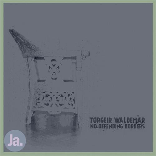 Torgeir Waldemar No Offending Borders (LP)